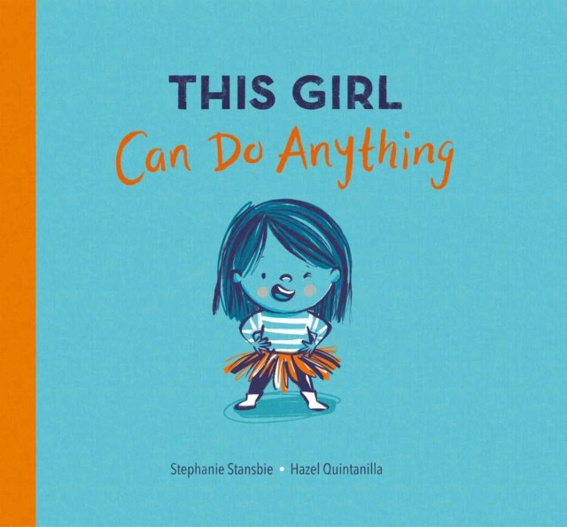 This Girl Can Do Anything by Stephanie Stansbie (Paperback Book)