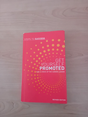Get Yourself Promoted: How to Move Up the Career Ladder by Bloomsbury Publishing