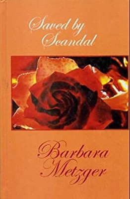 Saved by Scandal Hardcover Barbara Metzger