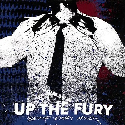 Up the Fury - Behind Every Mind