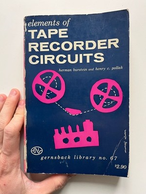 ELEMENTS OF TAPE RECORDER CIRCUITS GERNSBACK LIBRARY | Burstein and Pollak 1957