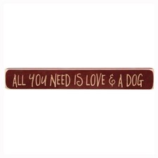 All You Need is Love  A Dog Sign - Engraved Wood 12" Long - Red Dogs