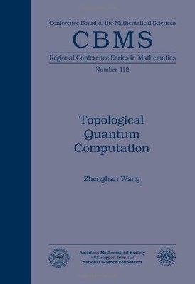 TOPOLOGICAL QUANTUM COMPUTATION (REGIONAL CONFERENCE By Zhenghan Wang BRAND NEW