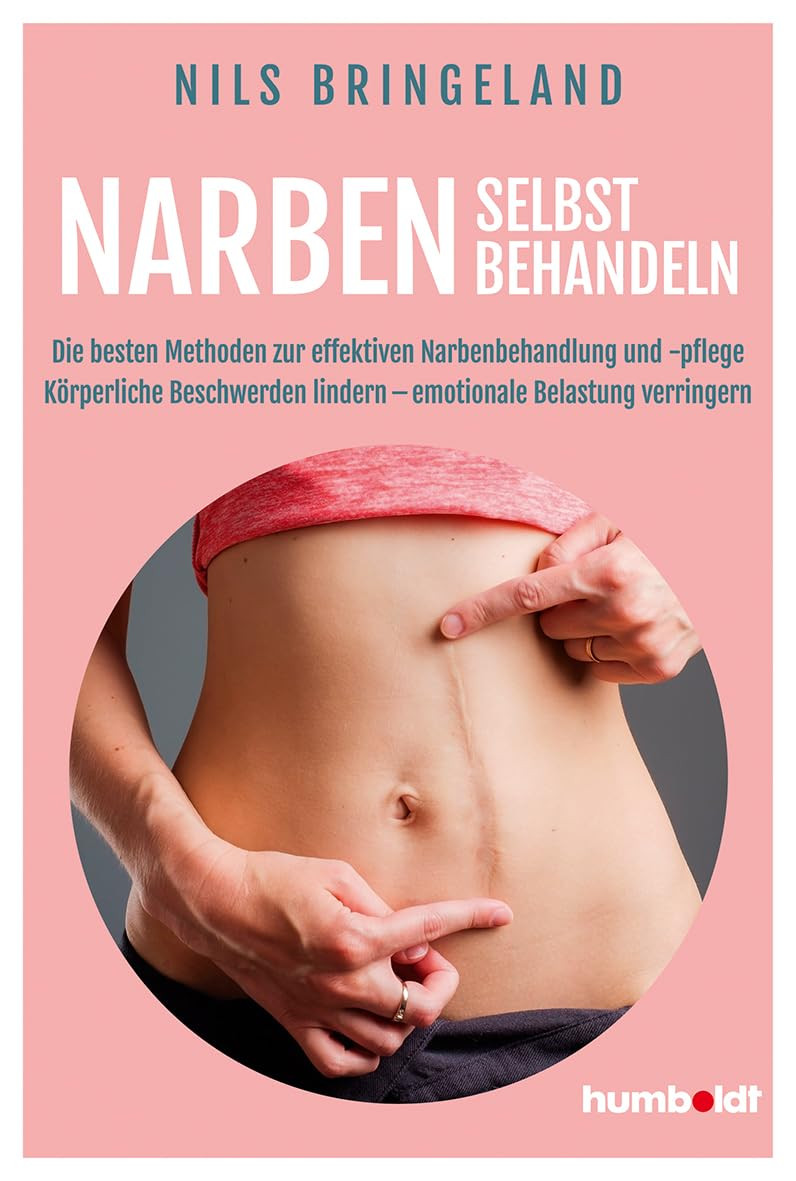 Nils Bringeland Narben selbst behandeln: Die besten Methoden zur eff (Tascabile)