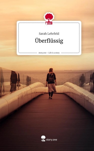 Sarah Lehrfeld | ÜBerflüSsig. Life Is A Story - Story.One | Buch | Deutsch-image