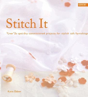 Stitch It: Over 20 Specially Commissioned Projects for Stylish Soft Furnishings