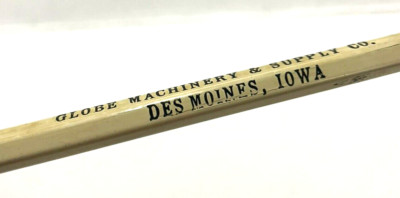 Des Moines Iowa Globe Machinery & Supply Co. Vintage Wooden Pencil c.1930s