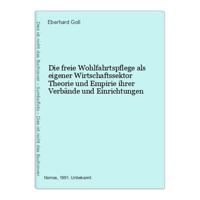 Die freie Wohlfahrtspflege als eigener Wirtschaftssektor Theorie und Empi 409210