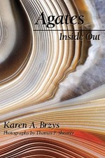 AGATES INSIDE OUT By Karen A. Brzys & Thomas ...