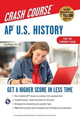 AP U.S. History Crash Course, Book + Online: Get a Higher Score in Less Time...