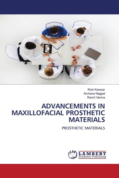 Rohi Kanwar (U. A.) | Advancements IN Maxillofacial Prosthetic Materials | Buch-image
