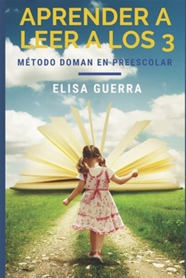 Aprender a leer a los 3: Método Doman Aplicado en el Aula Preescolar by Guerr...