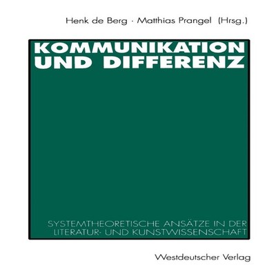Kommunikation und Differenz Systemtheoretische Ansatze in der Lit