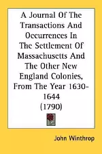 A Journal Of The Transactions And Occurrences In The Settlement Of Massachusetts