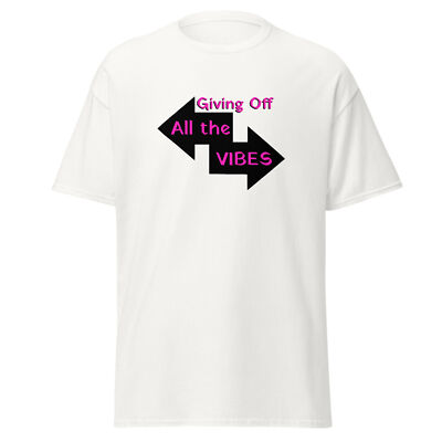 Giving Off All the Vibes T-Shirt Design - Sexy Wife Hot Girlfriend Gift Idea Lit
