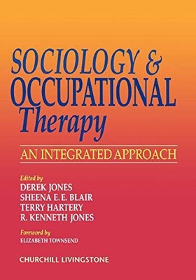 Sociology and Occupational Therapy: An Integrated Approach, 1e,D