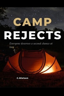 Camp Rejects: Everyone deserves a second chance at love by Carl Nielsen (English