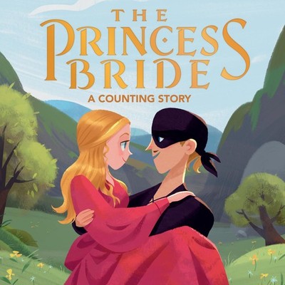 The Princess Bride: A Counting Story Robinson, Bill|Wolfe, Lena board book V...