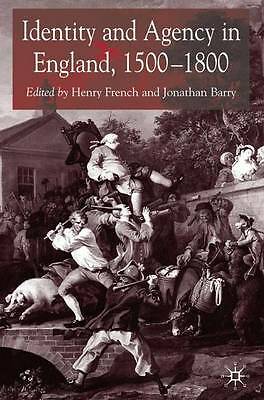 Identity and Agency in England, 1500 1800 by Barry, J., French, H.