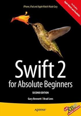Swift 2 für absolute Anfänger: 2015 von Gary Bennett