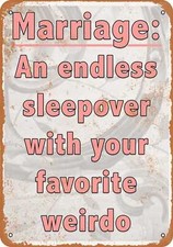 METAL SIGN - Marriage - An Endless Sleepover With Your Favorite Weirdo