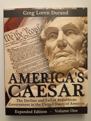 America's Caesar, Volume 1: Fall of Republican Government by Greg Durand PB