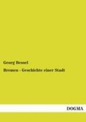 Georg Bessel | Bremen - Geschichte einer Stadt | Taschenbuch | Deutsch (2012)