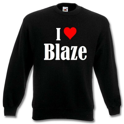 Sweatshirt Sweater I Love Blaze für Damen Herren und Kinder versch. Farben