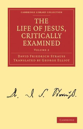 The Life of Jesus, Critically Examined Strauss Eliot Paperback Volume 2