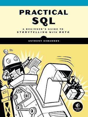 Practical SQL: A Beginner's Guide to Storytelling with Data  paperback Used - V