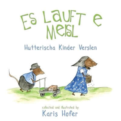 Es lauft e Meisl: Hutterischa Kinder Verslen by Karis Waldner (Germanic (Other))