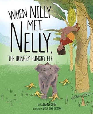 When Nilly Met Nelly, the Hungry Hu..., Grein, Giavanna