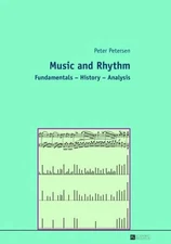 Music and Rhythm: Fundamentals - History - Analysis by Peter Petersen (English) 