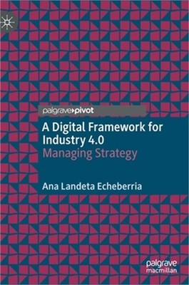 A Digital Framework for Industry 4.0: Managing Strategy (Hardback or Cased Book)