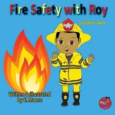 Fire Safety with Roy by E. Moore Paperback Book
