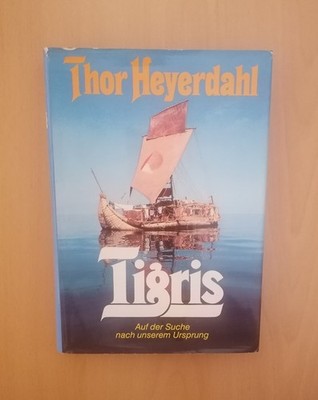 THOR HEYERDAHL - Tigris | Auf der Suche nach unserem Ursprung (Hardcover)