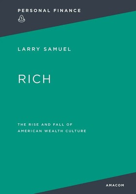 The Rich | : The Rise and Fall of American Wealth Culture | Thomas Nelson | Buch