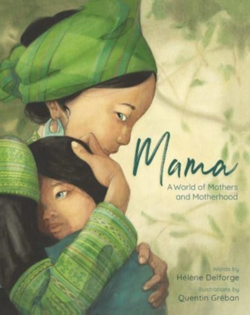 Mama A World of Mothers and Motherhood by Helene Delforge (Hardback Book)