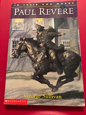 In Their Own Words Ser.: Paul Revere by George Sullivan and George E....