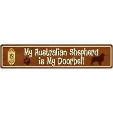 My Australian Shepherd Is My Doorbell 3"x12"street sign plaque Home Door Garage