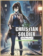 The Christian Soldier: Adult Manga-Comic 8 Wisdom and Understanding by F.H. Ball