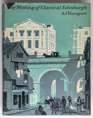 The Making of Classical Edinburgh by A. J. Youngson (Hardcover, 1966)