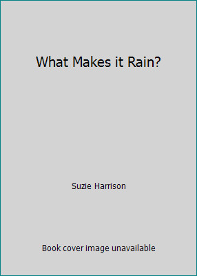 What Makes it Rain? by Suzie Harrison