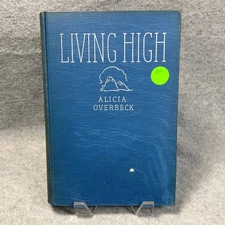 Living High At Home In The Far Andes by Alicia O'Reardon Overbeck 1935 First Ed.