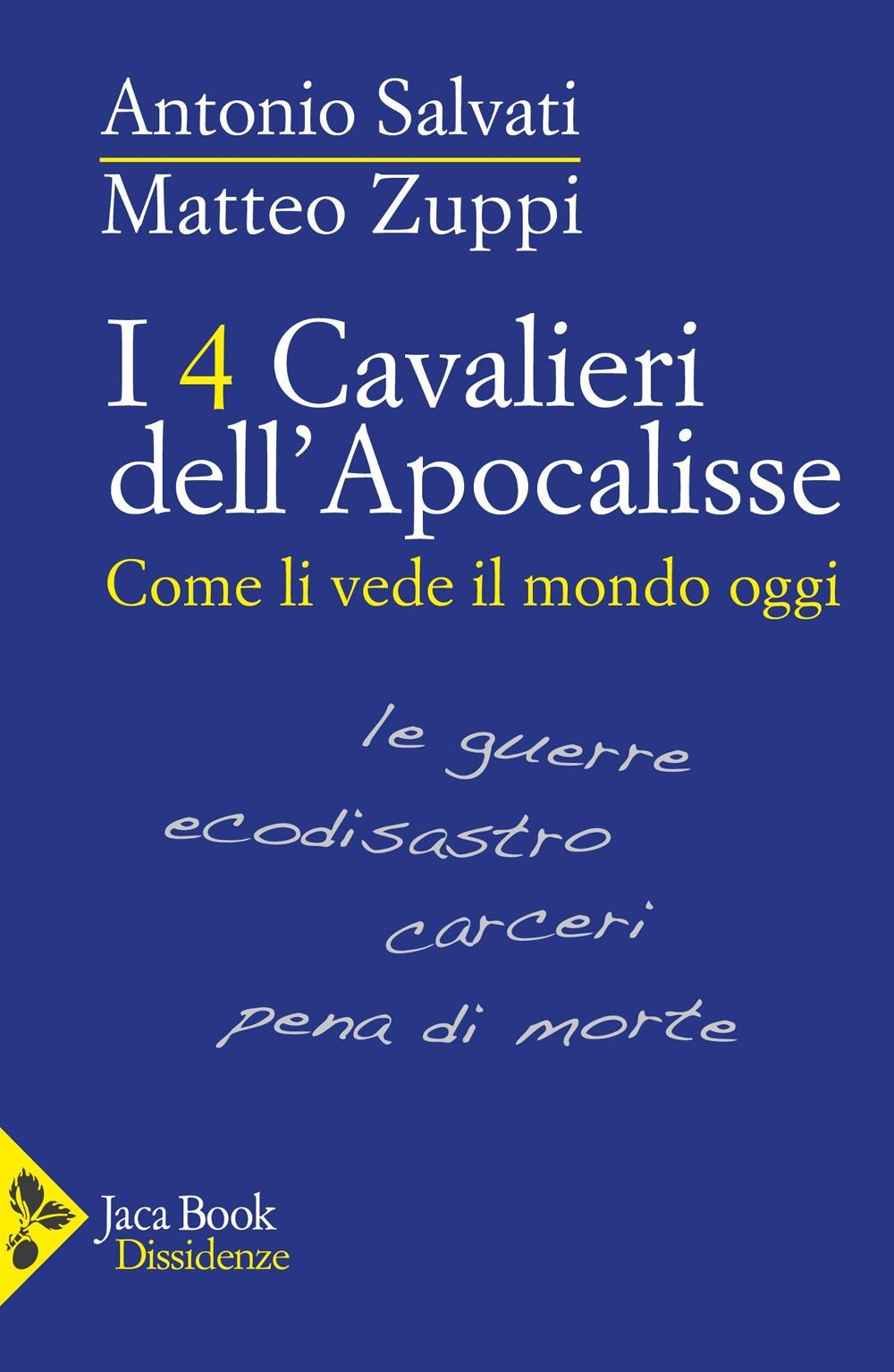 Libri Antonio Salvati - I Cavalieri Dell'apocalisse. Guerre, Ecodisastro, Carcer