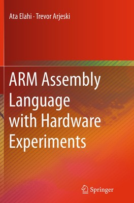 ARM Assembly Language with Hardware Experiments | Ata Elahi (u. a.) | Buch