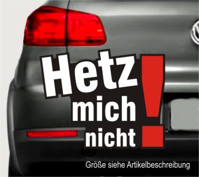 Hetz mich nicht - Auto Aufkleber Auto Nr. 7501 JDM Tuning OEM DUB  Stickerbomb 
