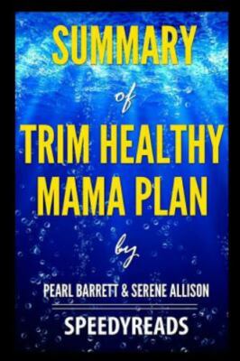 Summary of Trim Healthy Mama Plan by Pearl Barrett & Serene Allison - Finish En