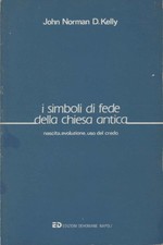I simboli di fede della Chiesa antica - John Norman Davidson Kelly [1987]