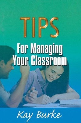 Tips for Managing Your Classroom by Kathleen B. Burke (English) Paperback Book